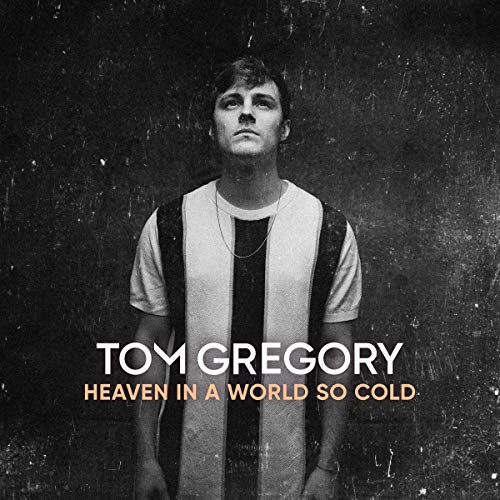 Tom Gregory Heaven In A World So Cold