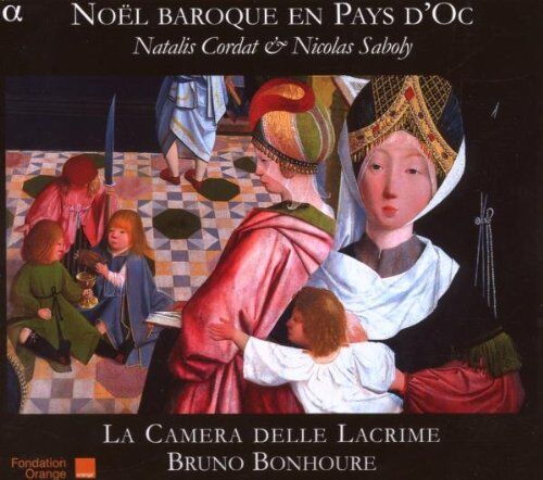 Bonhoure, Bruno & la Camera Delle Lacrime Noel Baroque En Pays D'Occitan