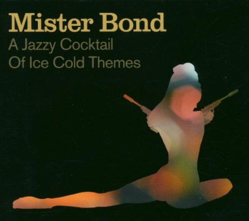 Mister Bond A Jazzy Cocktail Of Ice Cold Themes