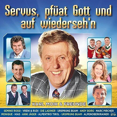 Karl Moik & Freunde - Servus, Pfüat Gott Und Auf Wiederseh'N