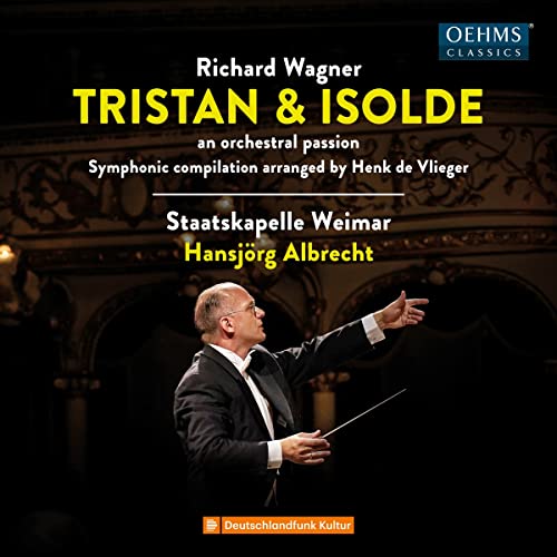 Albrecht Tristan Und Isolde - An Orchestral Passion