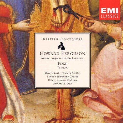 Howard Shelley Howard Ferguson: Amore Langueo (Op. 18) / Concerto For Piano & String Orchestra (Op. 12). Gerald Finzi: Eclogue (Op. 10)