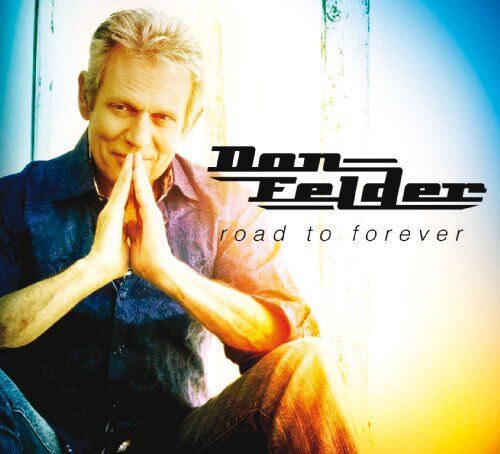 Don Felder Road To Forever