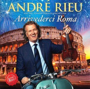 Andre Rieu Arrivederci Roma