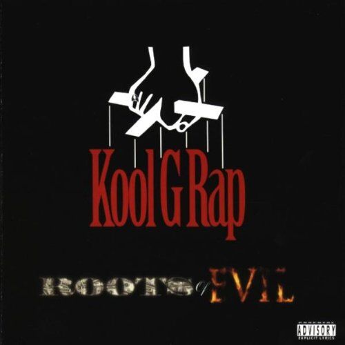 Kool G Rap Roots Of Evil