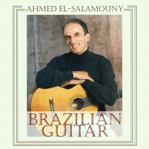 Ahmed El-Salamouny Brazilian Guitar