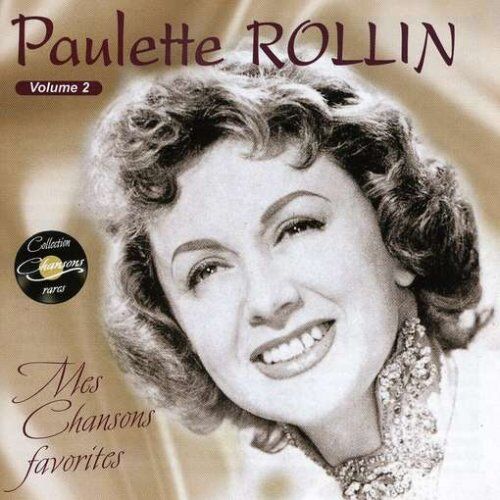 Paulette Rollin Mes Chansons Favorites Vol 2