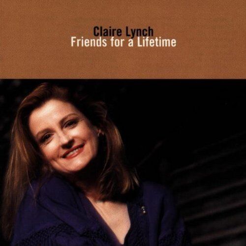 Claire Lynch Friends For A Lifetime
