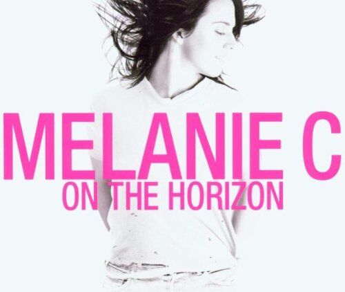 Melanie C On The Horizon