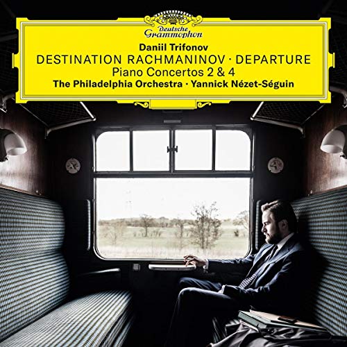 Daniil Trifonov / Yannick Nézet-Séguin / The Philadelphia Orchestra Destination Rachmaninov ? Departure