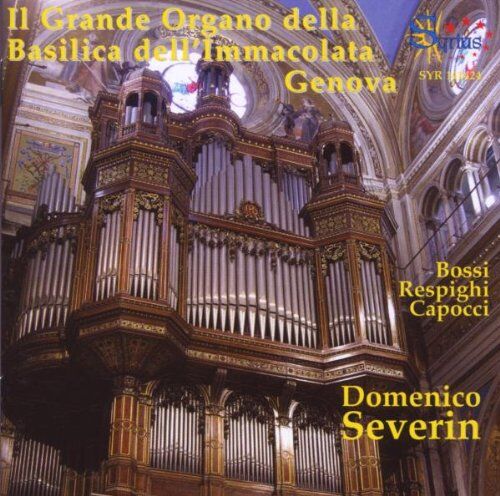 Domenico Severin Die Orgel Der Basilica Dell 'Immacolata,Genua