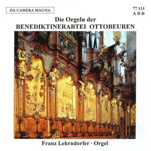 Franz Lehrndorfer Die Orgeln Der Benediktinerabtei Ottobeuren