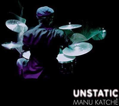 Manu Katche Unstatic