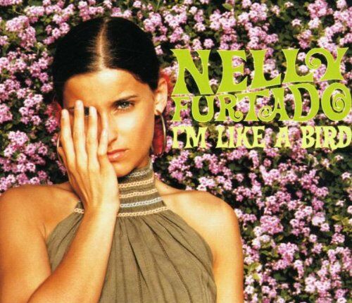 Nelly Furtado I'M Like A Bird