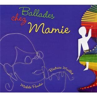 Beatrice Maillet Ballades Chez Mamie - Des 2 Ans