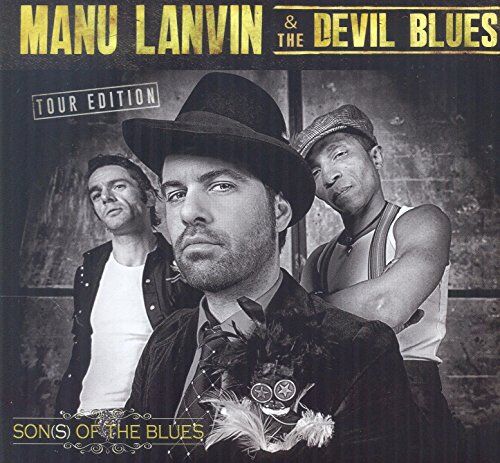 Lanvin, Manu & the Devil Blues Son(S) Of The Blues Tour Édition