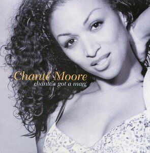 Chante Moore Chantes Got A Man