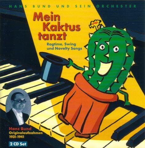 Hans Bund und Sein orchester Mein Kaktus Tanzt