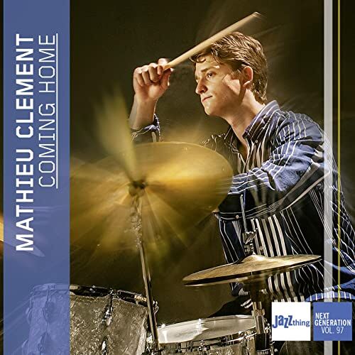 Clément Mathieu Coming Home-Jazz Thing Next Generation Vol.97