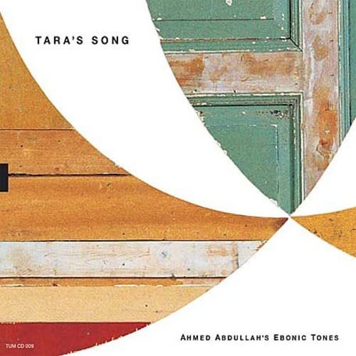 Ahmed Abdullah's Ebonic Tones Tara'S Song