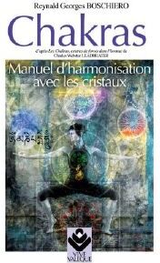 Ricestone 2d) LIVRE: Chakras, Manuel d'harmonisation avec les cristaux. BOSCHIERO