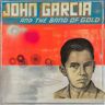 Garcia John: John Garcia & The Band Of Gold