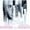 Górecka Anna: Plays Górecki