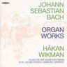 Bach: Organ Works (Håkan Wikman)