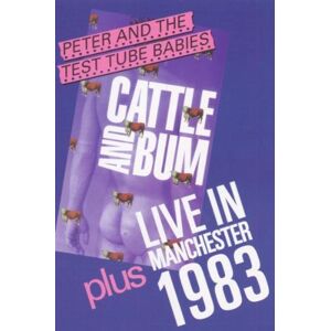 Peter & the Test Tube Babies - Peter And The Test Tube Babies - Cattle And Bum/Live In Manchester 1983 [DVD]