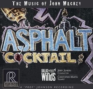 The Music Of John Mackey: Asphalt Cocktail