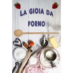 La gioia da forno