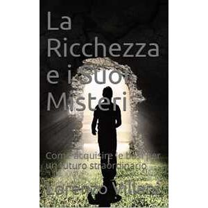 La Ricchezza e i Suoi Misteri