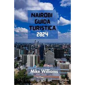 NAIROBI GUIDA TURISTICA 2024