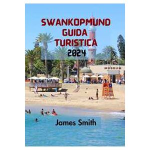 SWANKOPMUND GUIDA TURISTICA 2024