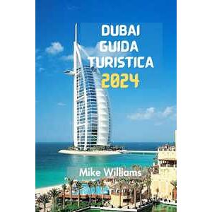 DUBAI GUIDA TURISTICA 2024