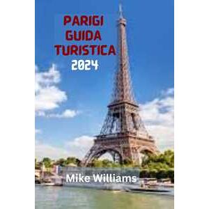 PARIGI GUIDA TURISTICA 2024