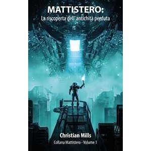 Mattistero: la riscoperta dell' antichità perduta