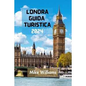 LONDRA GUIDA TURISTICA 2024