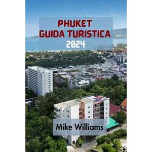PHUKET GUIDA TURISTICA 2024