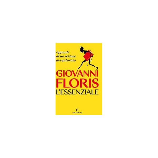 giovanni floris l'essenziale. appunti di un lettore avventuroso. copia autografata