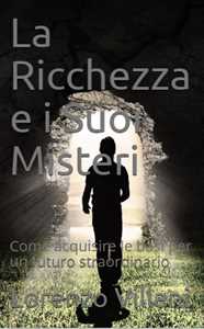 La Ricchezza e i Suoi Misteri