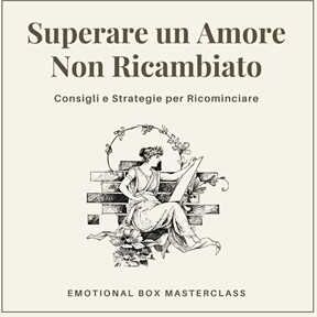 Superare un Amore Non Ricambiato