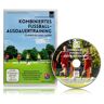 DVD - Kombiniertes Fussball-Ausdauertraining