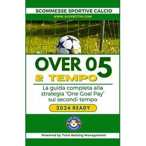 Scommesse Sportive Calcio 2024 Over 0,5 SECONDO TEMPO