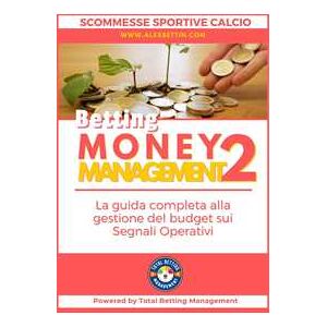 Scommesse Sportive Calcio 2024: Betting Money Management Vol 2