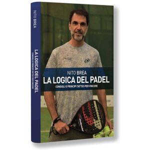 Libro Nito Brea La Logica Del Padel (Italiano)