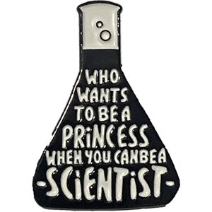 Medinc Broche conique « Who Want's to be a Princess when you can be a Scientist », Métal - Publicité