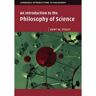 An Introduction to the Philosophy of Science - Kent W. Staley