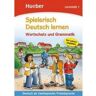 Spielerisch Deutsch lernen Wortschatz und Grammatik Lernstufe 1 Buch - Agnes Holweck, Bettina Trust