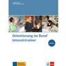 Orientierung im Beruf. Erfolgreich handeln im Beruf. Intensivtrainer mit Audio-CD - Angelika Braun